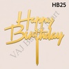 HB25 Acrylic Happy Birthday Topper